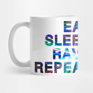 Eat Sleep Rave Repeat Mug